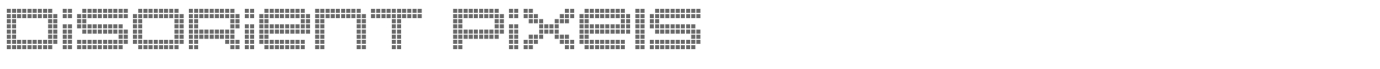 Sample characters Disorient Pixels Font